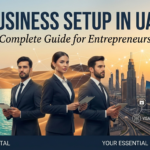 Business Setup in UAE: Complete Guide for Entrepreneurs