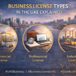 Business License Types in the UAE Explained
